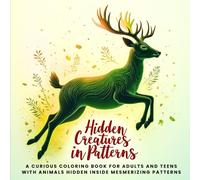 Hidden Creatures in Patterns: A Curious Coloring Book for Adults & Teens with Animal Hidden Inside Mesmerizing Patterns