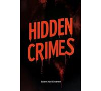 Hidden Crimes: 100 True Stories of Murders Buried in Secrets (Crime & Mystery)