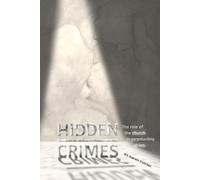 Hidden Crimes: The Role of the Church in Perpetuating Abuse.
