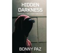 Hidden Darkness: Surviving a Malignant Narcissist (The Hidden Duology)