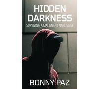 Hidden Darkness: Surviving a Malignant Narcissist (The Hidden Duology)