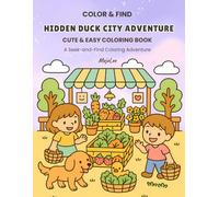Hidden Duck City Adventure: A Cute and Easy Seek-and-Find Coloring Book for Kids: 25 Fun City Scenes to Color and Explore with a Hidden Duck on Every Page