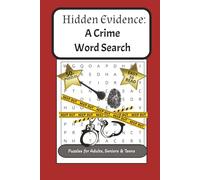 Hidden Evidence: A Crime Word Search Collection: Word Search With Easy to Read Print About True Crime, Police, Mystery and More | 6x9 inches, 50+ Puzzles... Gift for vacation, holiday, and relax time