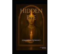 Hidden Eye: A Diakrisian Physiology (The Diakrisian Path (Diakrisis For the Average Person))