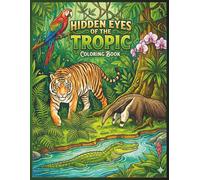 Hidden Eyes Of The Tropic: Coloring book adventure