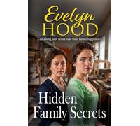 Hidden Family Secrets: An unforgettable Scottish historical saga from Sunday Times bestselling author Evelyn Hood for fans of Catherine Cookson (The Paisley Women, 1)