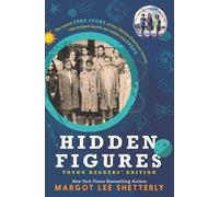 Hidden Figures Young Readers' Edition: The Untold True Story of Four African-American Women Who Helped Launch Our Nation Into Space