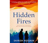 Hidden Fires: the powerful, emotional and unforgettable new multi-generational novel from the Costa Prize shortlisted author of The Family Tree