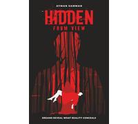 Hidden From View: Dreams reveal what reality conceals