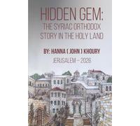 Hidden Gem: The Syriac Orthodox Story In The Holy Land