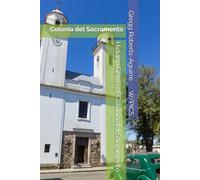Hidden Gems of Colonia del Sacramento: Panache Colonia del Sacramento (Panache Travel Guides with Pictures)
