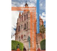 Hidden Gems of Guanajuato: Panache Guanajuato (Caribbean and Central America with Panache)