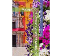 Hidden Gems of Malaga: Malaga (Panache Travel Guides with Pictures)