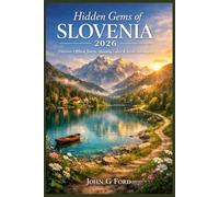 Hidden Gems of Slovenia 2026: Discover Offbeat Towns, Stunning Lakes & Secret Adventures