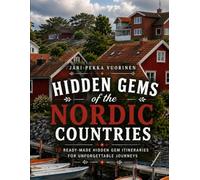 Hidden Gems of the Nordic Countries: 10 Scenic Itineraries, Secret Destinations, and Authentic Travel Experiences Across Northern Europe