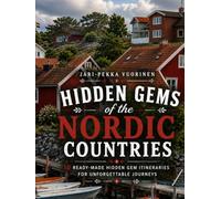 Hidden Gems of the Nordic Countries: 10 Scenic Itineraries, Secret Destinations, and Authentic Travel Experiences Across Northern Europe