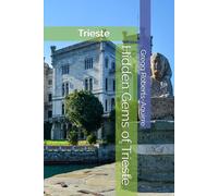 Hidden Gems of Trieste: Panache Trieste (Europe with Panache)