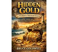 Hidden Gold of Florida’s Treasure Coast: Legends, Lifestyle, and How Smart Buyers Find the Real Treasure