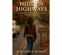Hidden Highways: A Journey Through the Soul of New Jersey