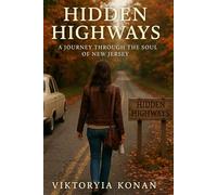 Hidden Highways: A Journey Through the Soul of New Jersey
