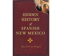 Hidden History of Spanish New Mexico
