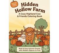 Hidden Hollow Farm: A Cozy Highland Cow & Friends Coloring Book: Bold and Easy Autumn Scenes with Sweet Hidden Objects to Find | Single-Sided Coloring Pages for Adults, Teens, and Beginners