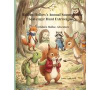 Hidden Hollow's Annual Summertime Scavenger Hunt Extravaganza: Someone Saves the Day....Could it Be Pablo? (Hidden Hollow Adventures)