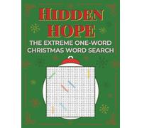 Hidden HOPE: The Extreme One-Word Christmas Word Search - 50 Puzzles for Adults Who Love a Real Challenge