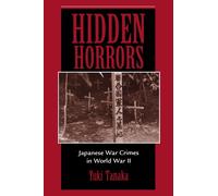 Hidden Horrors: Japanese War Crimes In World War II (Transitions--Asia and Asian America)