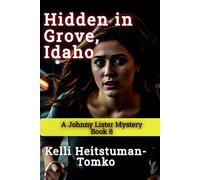 Hidden in Grove, Idaho: A Johnny Lister Mystery Book 8