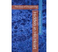 Hidden in His Heart: The Cost of Discipleship