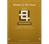 Hidden in His Word: 100 Large Print Bible Crossword Puzzles: Faith-Building Puzzles for Adults & Seniors | Extra-Large Grids & Clues | Bible People, ... Parables & Verses | Complete Answer Key