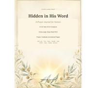 Hidden in His Word: Extra-Large Print Prayer Journal for Seniors: Full Year of KJV Scripture, Guided Prompts & Weekly Reflection | Extra-Large Print Prayer, Gratitude & Answered-Prayer Pages