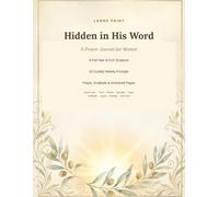 Hidden in His Word: Large Print Prayer Journal for Women: A Full Year of KJV Scripture, Guided Prompts & Weekly Reflection | 52 Weeks of Prayer, Gratitude & Answered-Prayer Pages