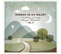 Hidden In My Heart (A Lullaby Journey Through Scripture) Vol. Ii