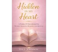 Hidden In My Heart: A Psalm 119 Devotional for Women Seeking Healing and Revival