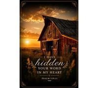 "Hidden in My Heart" Psalm 119 Journal: A rustic Bible study, sermon notes, & prayer journal - perfect for anyone looking to deepen their faith and reflect on God's Word