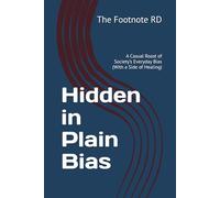 Hidden in Plain Bias: A Casual Roast of Society’s Everyday Bias (With a Side of Healing)