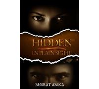 Hidden In Plain Sight: A story of love, secret and fate
