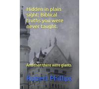 Hidden in plain sight: Biblical truths you were never taught.: And then there were giants