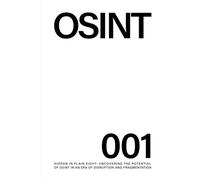 Hidden in Plain Sight: Uncovering the Potential of OSINT in an Era of Disruption and Fragmentation