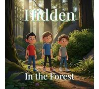 Hidden in the Forest: A Mystery Adventure Story for Kids Who Love Dinosaurs and Discovery (Magic Dream Stories)