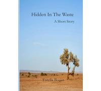Hidden In The Waste: A Short Story