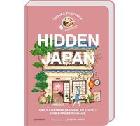 Hidden Japan: Der illustrierte Guide zu Tokio - und darüber hinaus