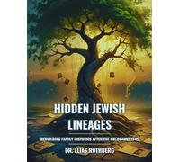 Hidden Jewish Lineages: Rebuilding Family Histories After the Holocaust 1945