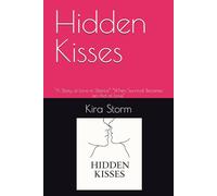 Hidden Kisses: “A Story of Love in Silence” “When Survival Becomes an Act of Love”