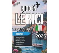 Hidden Lerici 2026: Gulf of Poets, Seaside Castles, and Liguria’s Romantic Escape
