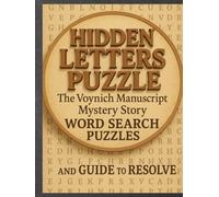 Hidden Letters Puzzle: The Voynich Manuscript Mystery Story, Word Search Puzzles And Guide To Resolve.: A Journey Through Real World Mystery ... pages|40+ puzzles for Adults and Seniors