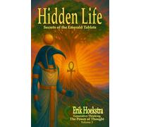 Hidden Life: Secrets of the Emerald Tablets (Generative Thinking - The Power Of Thought)