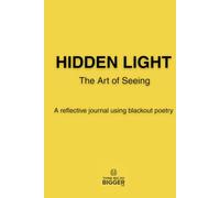 HIDDEN LIGHT: The Art of Seeing